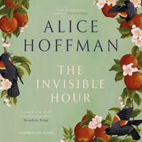 Invisible Hour - Alice Hoffman - audiobook
