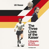 Three Lives of the Kaiser - Uli Hesse - audiobook