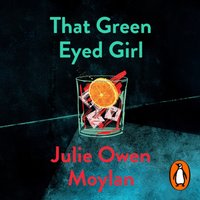 That Green Eyed Girl - Julie Owen Moylan - audiobook
