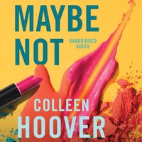 Maybe Not - Colleen Hoover - audiobook