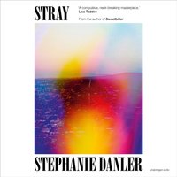 Stray - Stephanie Danler - audiobook