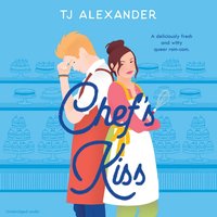 Chef's Kiss - TJ Alexander - audiobook