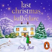 Last Christmas at Ballyclare - Emily Bell - audiobook
