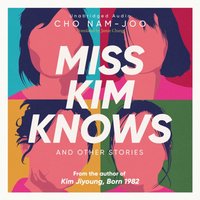 Miss Kim Knows and Other Stories - Cho Nam-Joo - audiobook