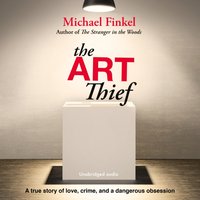 Art Thief - Michael Finkel - audiobook