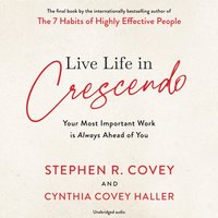 Live Life in Crescendo - Cynthia Covey Haller - audiobook
