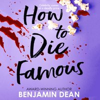 How To Die Famous - Benjamin Dean - audiobook