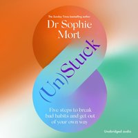 (Un)Stuck - Dr Sophie Mort - audiobook