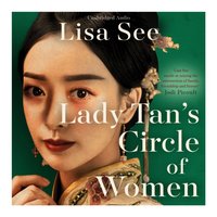Lady Tan's Circle Of Women - Lisa See - audiobook