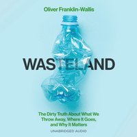 Wasteland - Oliver Franklin-Wallis - audiobook