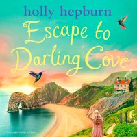 Escape to Darling Cove - Holly Hepburn - audiobook