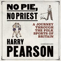 No Pie, No Priest - Harry Pearson - audiobook