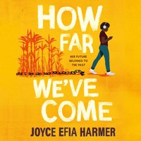How Far We've Come - Joyce Efia Harmer - audiobook