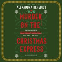 Murder On The Christmas Express - Alexandra Benedict - audiobook