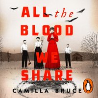 All The Blood We Share - Camilla Bruce - audiobook