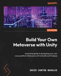 Build Your Own Metaverse with Unity - David Cantón Nadales - ebook