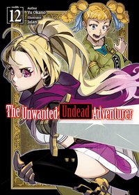 The Unwanted Undead Adventurer: Volume 12 - Yu Okano - ebook