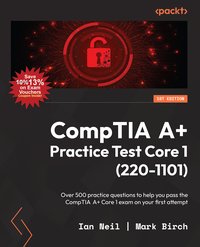 CompTIA A+ Practice Test Core 1 (220-1101) - Ian Neil - ebook