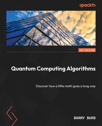 Quantum Computing Algorithms - Barry Burd - ebook