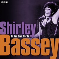 Shirley Bassey In Her Own Words - Various - audiobook