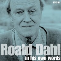 Roald Dahl In His Own Words - Roald Dahl - audiobook