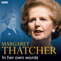 Margaret Thatcher In Her Own Words - Margaret Thatcher - audiobook