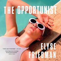 Opportunist - Elyse Friedman - audiobook