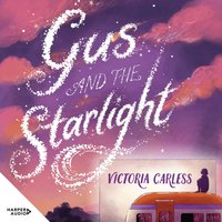 Gus and the Starlight - Victoria Carless - audiobook
