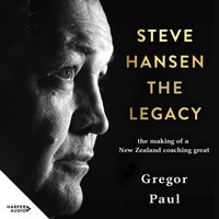 Steve Hansen : The Legacy - Gregor Paul - audiobook
