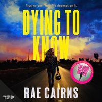 Dying to Know - Rae Cairns - audiobook