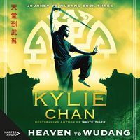 Heaven to Wudang - Kylie Chan - audiobook