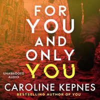 For You And Only You - Caroline Kepnes - audiobook
