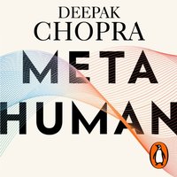 Metahuman - Deepak Chopra - audiobook