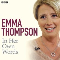 Emma Thompson In Her Own Words - Emma Thompson - audiobook