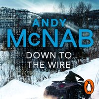 Down to the Wire - Andy McNab - audiobook