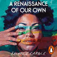 Renaissance of Our Own - Rachel E. Cargle - audiobook