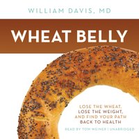 Wheat Belly - William Davis MD - audiobook