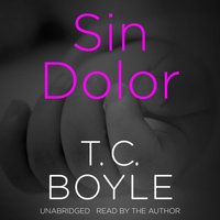 Sin Dolor - T. C. Boyle - audiobook