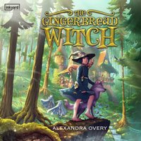 Gingerbread Witch - Alexandra Overy - audiobook