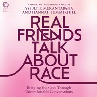 Real Friends Talk About Race - Hannah Summerhill - audiobook