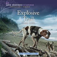 Explosive Trail - Terri Reed - audiobook