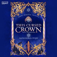 This Cursed Crown - Alexandra Overy - audiobook