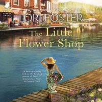 Little Flower Shop - Lori Foster - audiobook