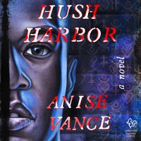 Hush Harbor - Anise Vance - audiobook