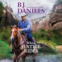 When Justice Rides - B.J. Daniels - audiobook