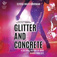 Glitter and Concrete - Elyssa Maxx Goodman - audiobook