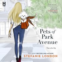 Pets of Park Avenue - Stefanie London - audiobook