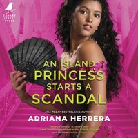 Island Princess Starts a Scandal - Adriana Herrera - audiobook
