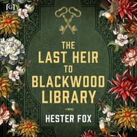 Last Heir to Blackwood Library - Hester Fox - audiobook