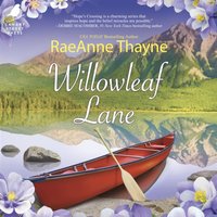 Willowleaf Lane - RaeAnne Thayne - audiobook